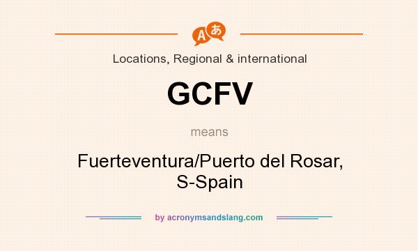 What does GCFV mean? It stands for Fuerteventura/Puerto del Rosar, S-Spain