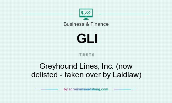 What does GLI mean? It stands for Greyhound Lines, Inc. (now delisted - taken over by Laidlaw)