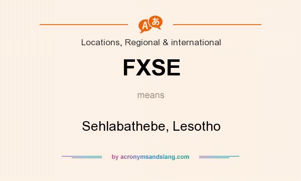 What does FXSE mean? It stands for Sehlabathebe, Lesotho