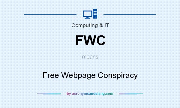 What does FWC mean? It stands for Free Webpage Conspiracy