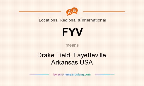 What does FYV mean? It stands for Drake Field, Fayetteville, Arkansas USA