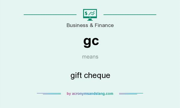 What does gc mean? It stands for gift cheque