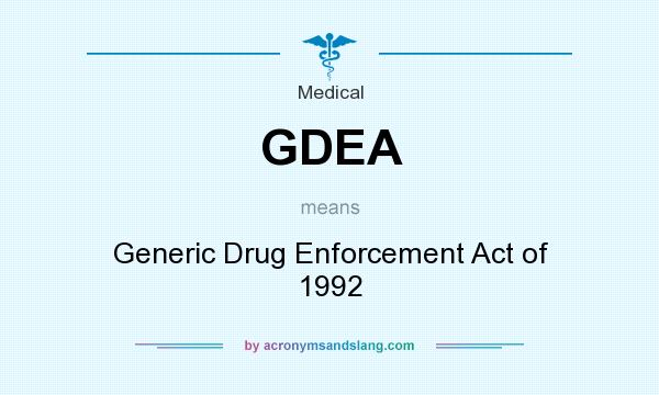 What does GDEA mean? It stands for Generic Drug Enforcement Act of 1992