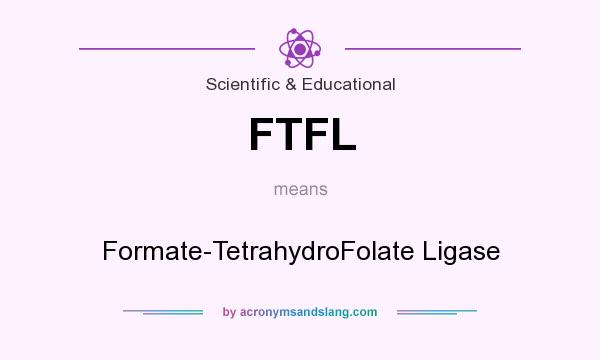 What does FTFL mean? It stands for Formate-TetrahydroFolate Ligase