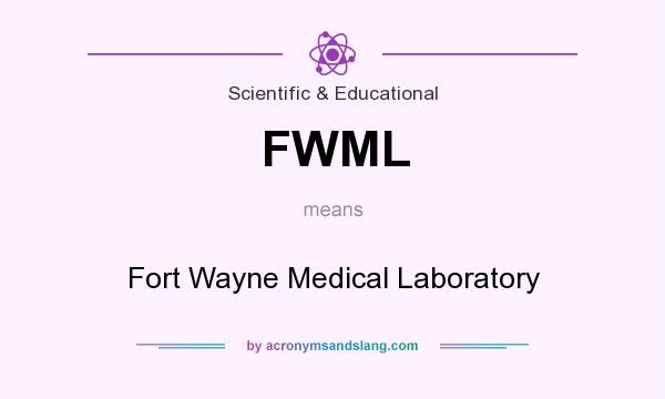 What does FWML mean? It stands for Fort Wayne Medical Laboratory