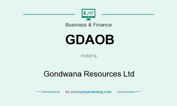 What does GDAOB mean? It stands for Gondwana Resources Ltd