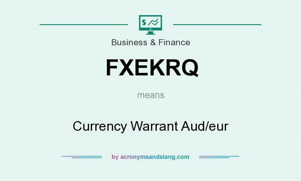 What does FXEKRQ mean? It stands for Currency Warrant Aud/eur