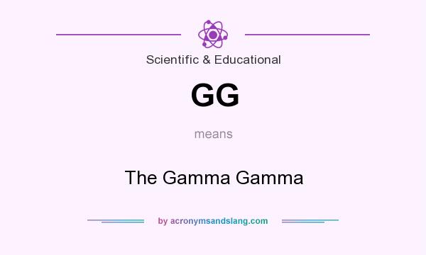 What does GG mean? It stands for The Gamma Gamma
