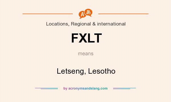 What does FXLT mean? It stands for Letseng, Lesotho