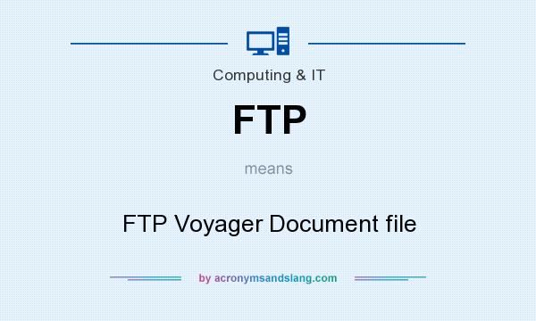 What does FTP mean? It stands for FTP Voyager Document file