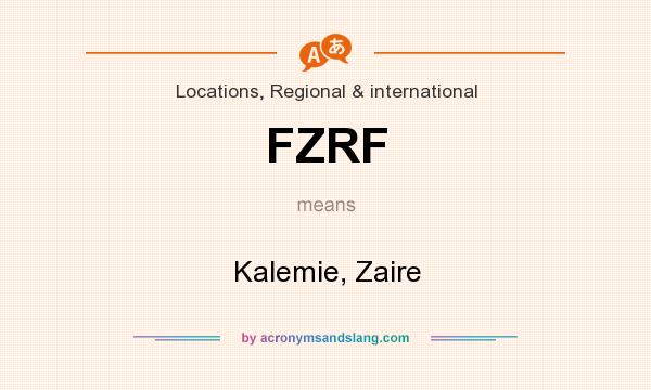 What does FZRF mean? It stands for Kalemie, Zaire