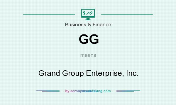What does GG mean? It stands for Grand Group Enterprise, Inc.