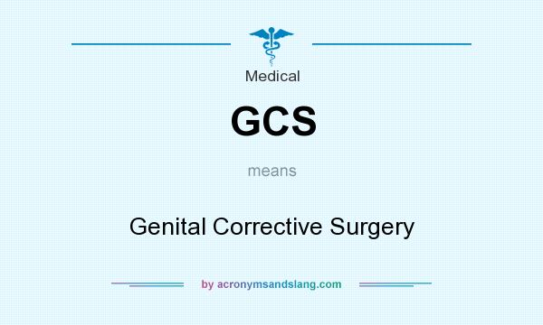 What does GCS mean? It stands for Genital Corrective Surgery