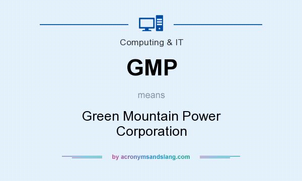 What does GMP mean? It stands for Green Mountain Power Corporation