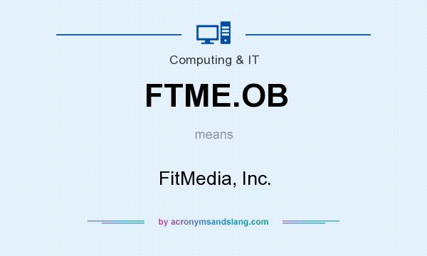 What does FTME.OB mean? It stands for FitMedia, Inc.
