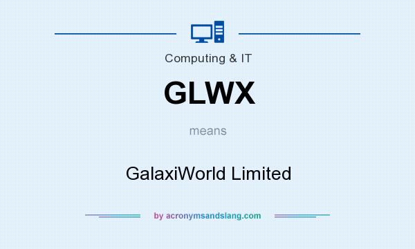 What does GLWX mean? It stands for GalaxiWorld Limited