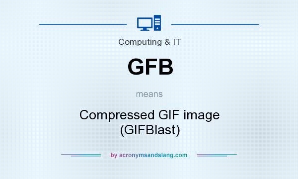 What does GFB mean? It stands for Compressed GIF image (GIFBlast)