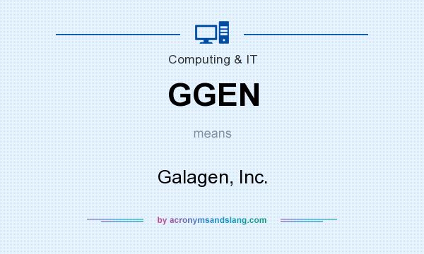What does GGEN mean? It stands for Galagen, Inc.