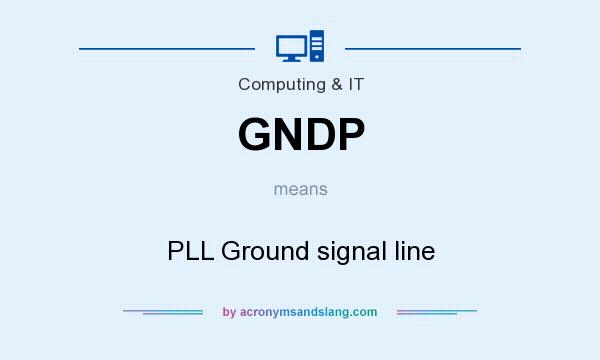 What does GNDP mean? It stands for PLL Ground signal line
