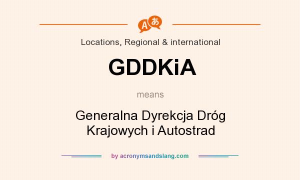 What does GDDKiA mean? It stands for Generalna Dyrekcja Dróg Krajowych i Autostrad