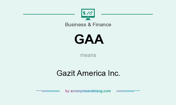 What does GAA mean? It stands for Gazit America Inc.