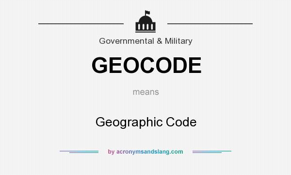What does GEOCODE mean? It stands for Geographic Code