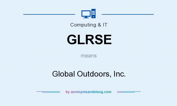 What does GLRSE mean? It stands for Global Outdoors, Inc.