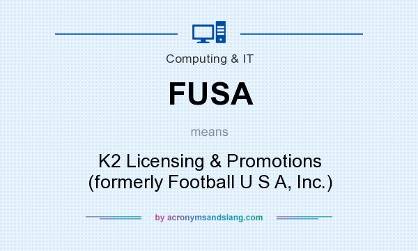 What does FUSA mean? It stands for K2 Licensing & Promotions (formerly Football U S A, Inc.)