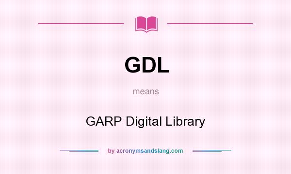 What does GDL mean? It stands for GARP Digital Library