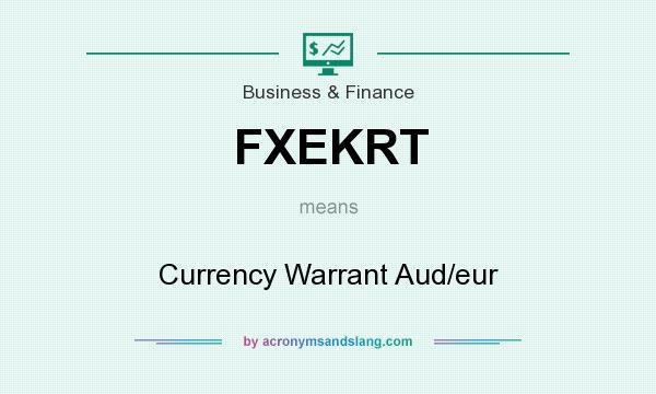 What does FXEKRT mean? It stands for Currency Warrant Aud/eur