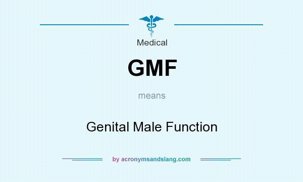 What does GMF mean? It stands for Genital Male Function