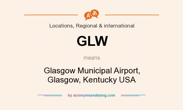 What does GLW mean? It stands for Glasgow Municipal Airport, Glasgow, Kentucky USA