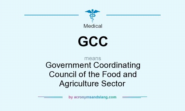 What does GCC mean? It stands for Government Coordinating Council of the Food and Agriculture Sector