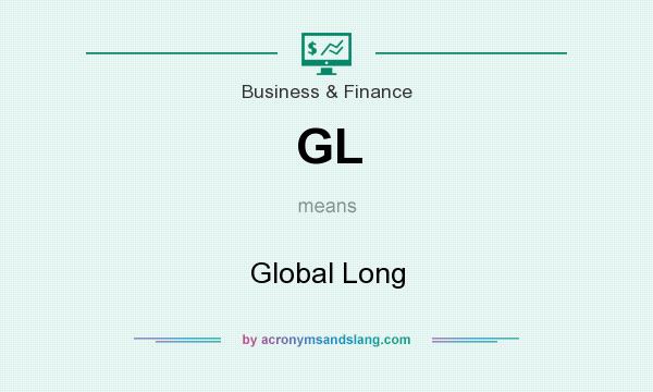 What does GL mean? It stands for Global Long