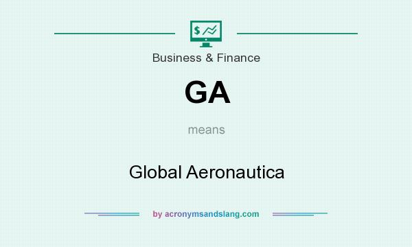 What does GA mean? It stands for Global Aeronautica
