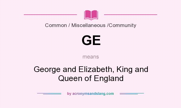 What does GE mean? It stands for George and Elizabeth, King and Queen of England