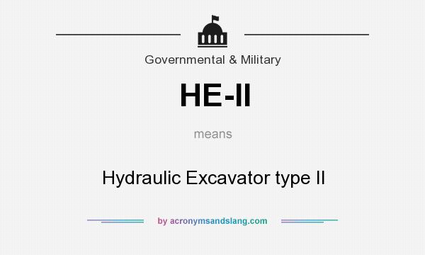 What does HE-II mean? It stands for Hydraulic Excavator type II