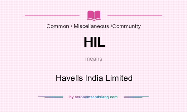 What does HIL mean? It stands for Havells India Limited