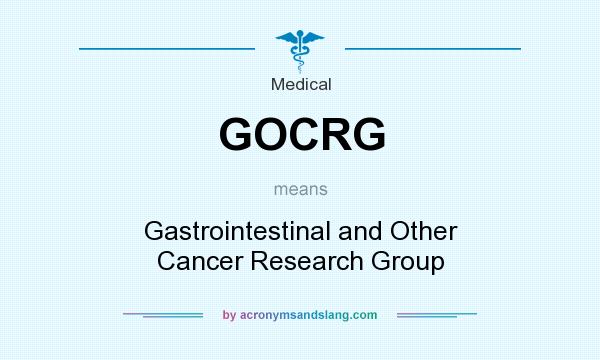 What does GOCRG mean? It stands for Gastrointestinal and Other Cancer Research Group