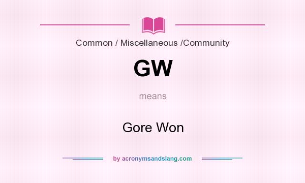 What does GW mean? It stands for Gore Won