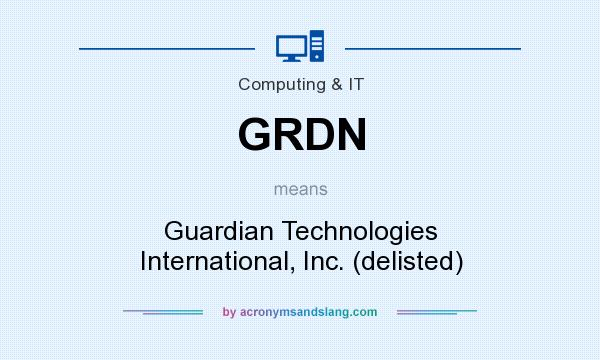 What does GRDN mean? It stands for Guardian Technologies International, Inc. (delisted)