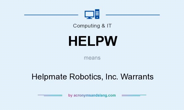 What does HELPW mean? It stands for Helpmate Robotics, Inc. Warrants