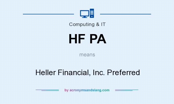 What does HF PA mean? It stands for Heller Financial, Inc. Preferred