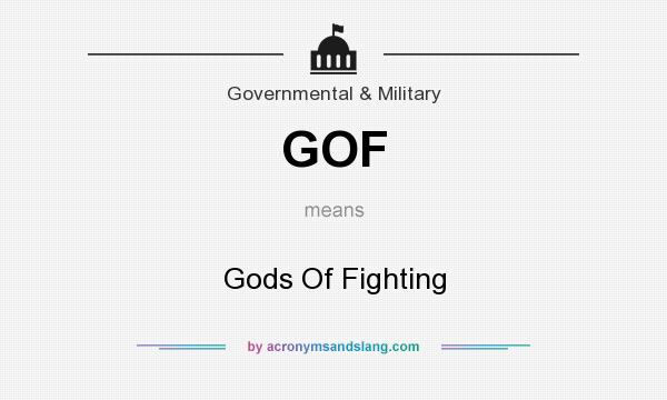 What does GOF mean? It stands for Gods Of Fighting
