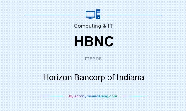 What does HBNC mean? It stands for Horizon Bancorp of Indiana