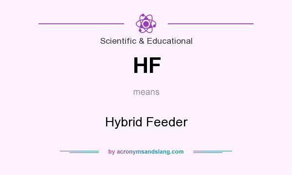 What does HF mean? It stands for Hybrid Feeder