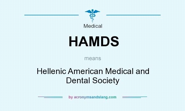 What does HAMDS mean? It stands for Hellenic American Medical and Dental Society