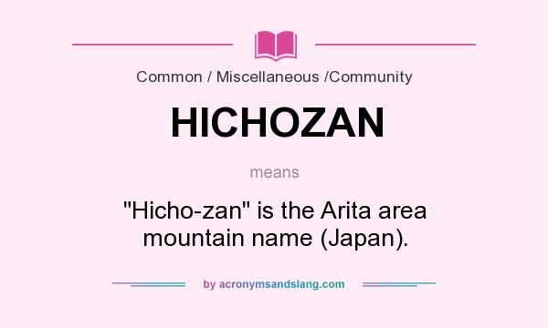 What does HICHOZAN mean? It stands for 