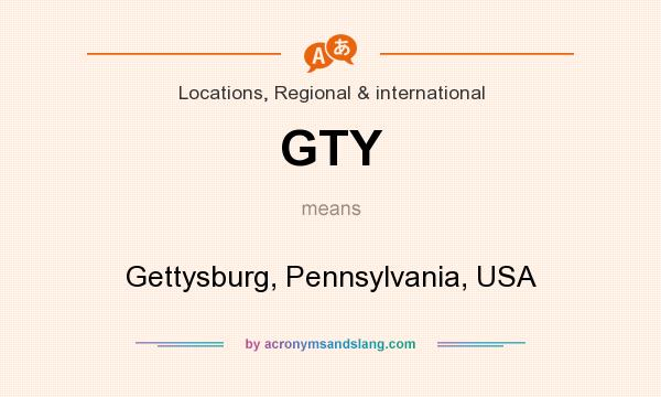 What does GTY mean? It stands for Gettysburg, Pennsylvania, USA
