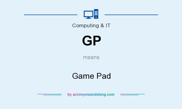 What does GP mean? It stands for Game Pad
